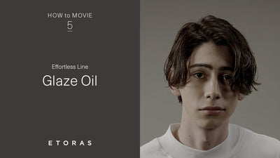 ETORAS how to movie #5 グレイズオイル